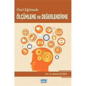 Özel Egitimde Ölçümleme ve Degerlendirme - Mehmet Özyürek