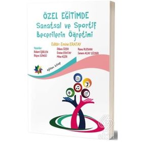 Özel Eğitimde Sanatsal ve Sportif Becerilerin Öğretimi - Kollektif