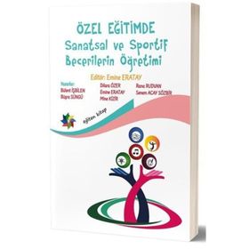 Özel Eğitimde Sanatsal ve Sportif Becerilerin Öğretimi - Kollektif
