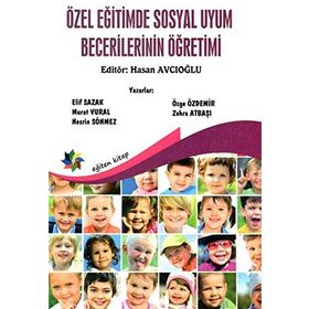 Özel Eğitimde Sosyal Uyum Becerilerinin Öğretimi - Hasan Avcıoğlu