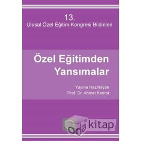 Özel Eğitimden Yansımalar 13 - Ulusal Özel Eğitim Kongresi - Ahmet Konrot