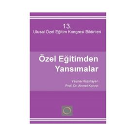 Özel Eğitimden Yansımalar 13 - Ulusal Özel Eğitim Kongresi - Ahmet Konrot