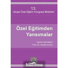 Özel Eğitimden Yansımalar 13 - Ulusal Özel Eğitim Kongresi - Ahmet Konrot