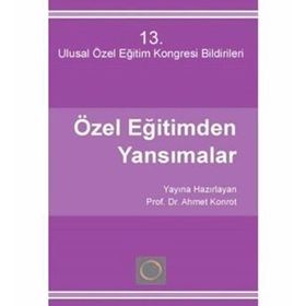 Özel Eğitimden Yansımalar 13 - Ulusal Özel Eğitim Kongresi - Ahmet Konrot