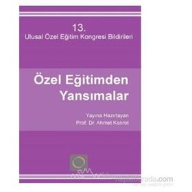 Özel Eğitimden Yansımalar 13 - Ulusal Özel Eğitim Kongresi - Ahmet Konrot