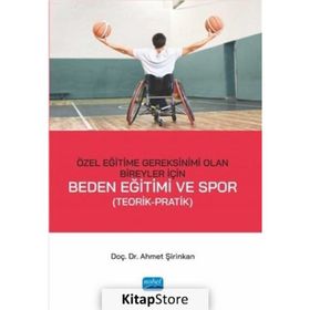Özel Eğitime Gereksinimi Olan Bireyler İçin Beden Eğitimi ve Spor Ahmet Şirinkan