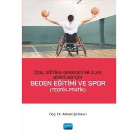 Özel Eğitime Gereksinimi Olan Bireyler İçin Beden Eğitimi ve Spor Ahmet Şirinkan