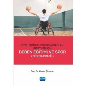 Özel Eğitime Gereksinimi Olan Bireyler İçin Beden Eğitimi ve Spor Ahmet Şirinkan