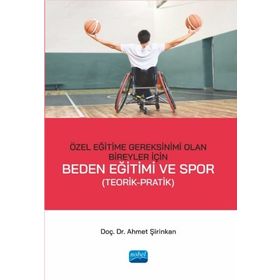 Özel Eğitime Gereksinimi Olan Bireyler İçin Beden Eğitimi ve Spor Ahmet Şirinkan