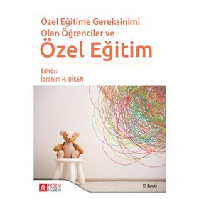 ÖZEL EĞİTİME GEREKSINIMI OLAN ÖĞRENCİLER VE ÖZEL EĞİTİM - İBRAHİM H. DIKEN