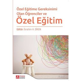 ÖZEL EĞİTİME GEREKSINIMI OLAN ÖĞRENCİLER VE ÖZEL EĞİTİM - İBRAHİM H. DIKEN