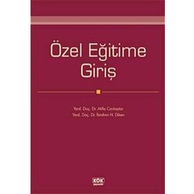 Özel Eğitime Giriş - Atilla Cavkaytar Ibrahim H. Diken