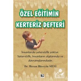 Özel Eğitimin Kerteriz Defteri - Hasan Hüseyin Selvi