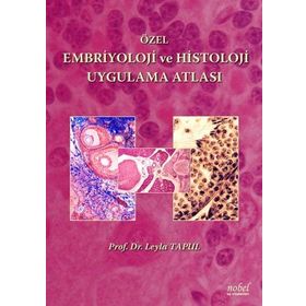 Özel Embriyoloji ve Histoloji Uygulama Atlası - Leyla Tapul