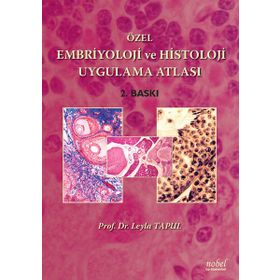 Özel Embriyoloji ve Histoloji Uygulama Atlası - Leyla Tapul