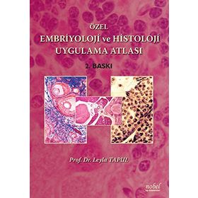 Özel Embriyoloji ve Histoloji Uygulama Atlası - Leyla Tapul