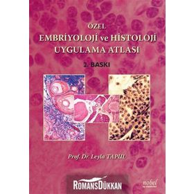 Özel Embriyoloji ve Histoloji Uygulama Atlası - Leyla Tapul