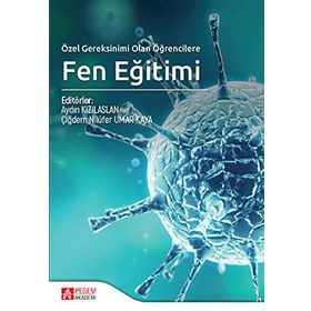 Özel Gereksinimi Olan Öğrencilere Fen Eğitimi - Pegem Akademi Yayıncılık
