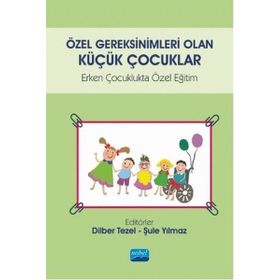 Özel Gereksinimleri Olan Küçük Çocuklar Erken Çocuklukta Özel Eğitim - Nobel Yayınevi