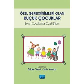 Özel Gereksinimleri Olan Küçük Çocuklar Erken Çocuklukta Özel Eğitim - Nobel Yayınevi