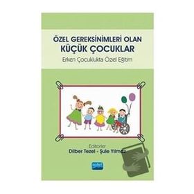 Özel Gereksinimleri Olan Küçük Çocuklar Erken Çocuklukta Özel Eğitim - Nobel Yayınevi