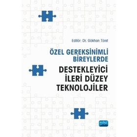 Özel Gereksinimli Bireylerde Destekleyici İleri Düzey Teknolojiler - Derya Genç Tosun