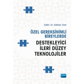 Özel Gereksinimli Bireylerde Destekleyici İleri Düzey Teknolojiler - Derya Genç Tosun