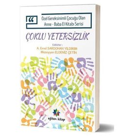 Özel Gereksinimli Çocuğu Olan Anne Baba El Kitabı Serisi - Çoklu Yetersizlik Eğiten Kitap