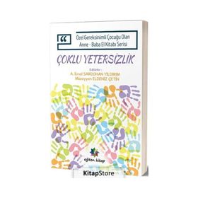 Özel Gereksinimli Çocuğu Olan Anne Baba El Kitabı Serisi - Çoklu Yetersizlik Eğiten Kitap