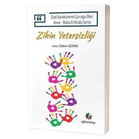 Özel Gereksinimli Çocuğu Olan Anne - Baba El Kitabı Serisi - Zihin Yetersizliği - Didem Düven