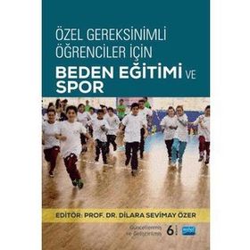 Özel Gereksinimli Öğrenciler İçin Beden Eğitimi ve Spor Dilara Sevimay Özer