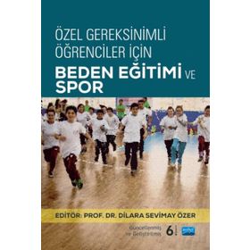 Özel Gereksinimli Öğrenciler İçin Beden Eğitimi ve Spor Dilara Sevimay Özer