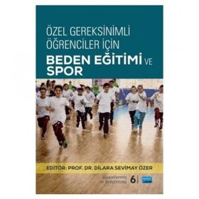 Özel Gereksinimli Öğrenciler İçin Beden Eğitimi ve Spor Dilara Sevimay Özer