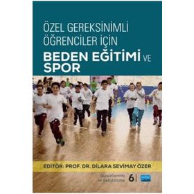 Özel Gereksinimli Öğrenciler İçin Beden Eğitimi ve Spor Dilara Sevimay Özer
