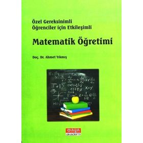 Özel Gereksinimli Öğrenciler İçin Etkileşimli Matematik Öğretimi - Ahmet Yıkmış