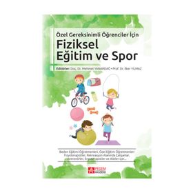 Özel Gereksinimli Öğrenciler İçin Fiziksel Eğitim ve Spor - Emine Handan Tüzün Mehmet Yanardağ İlker Yılmaz Deniz Şimşek H. Serap İnal Binyamin Birkan Nevin Ergün Tülay Tarsuslu Şimşek Songül Atasavun Uysal Nilgün Bek