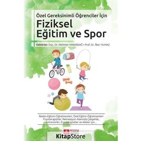 Özel Gereksinimli Öğrenciler İçin Fiziksel Eğitim ve Spor - Emine Handan Tüzün Mehmet Yanardağ İlker Yılmaz Deniz Şimşek H. Serap İnal Binyamin Birkan Nevin Ergün Tülay Tarsuslu Şimşek Songül Atasavun Uysal Nilgün Bek