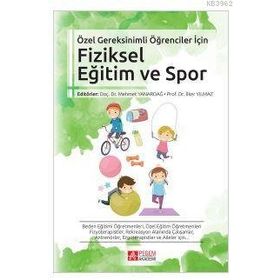 Özel Gereksinimli Öğrenciler İçin Fiziksel Eğitim ve Spor - Pegem Akademi Yayıncılık