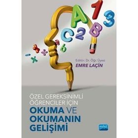 Özel Gereksinimli Öğrenciler İçin Okuma ve Okumanın Gelişimi - Cebrail Karadaş