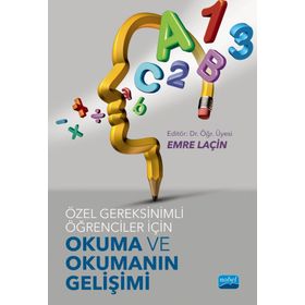 Özel Gereksinimli Öğrenciler İçin Okuma ve Okumanın Gelişimi - Cebrail Karadaş