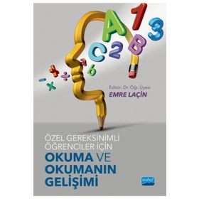 Özel Gereksinimli Öğrenciler İçin Okuma ve Okumanın Gelişimi - Cebrail Karadaş