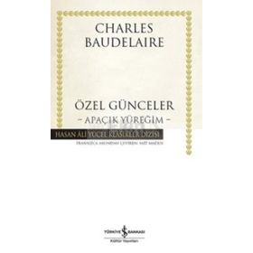 Özel Günceler Apaçık Yüreğim Ciltli - Charles Baudelaire