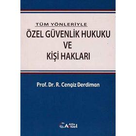 Özel Güvenlik Hukuku ve Kişi Hakları - Ramazan Cengiz Derdiman