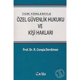 Özel Güvenlik Hukuku ve Kişi Hakları - Ramazan Cengiz Derdiman