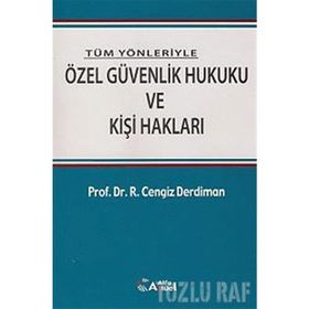 Özel Güvenlik Hukuku ve Kişi Hakları - Ramazan Cengiz Derdiman