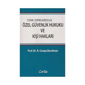 Özel Güvenlik Hukuku ve Kişi Hakları - Ramazan Cengiz Derdiman