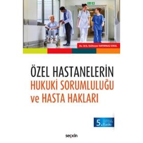 Özel Hastanelerin Hukuki Sorumluluğu Ve Hasta Hakları