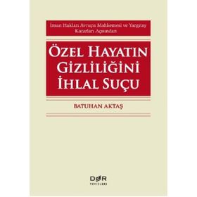 Özel Hayatın Gizliliğini İhlal Suçu - Batuhan Aktaş
