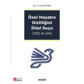 Özel Hayatın Gizliliğinin İhlali Suçu - Alper Yaser Efil