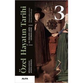 ÖZEL HAYATIN TARIHI 3 RÖNESANS'TAN AYDINLANMA'YA - PHILIPPE ARIÈS;GEORGES DUBY